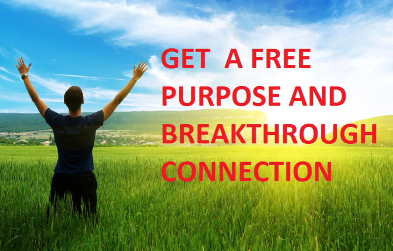 Free Purpose Breakthrough Connection